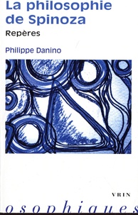 Philippe Danino - La philosophie de Spinoza - Repères.