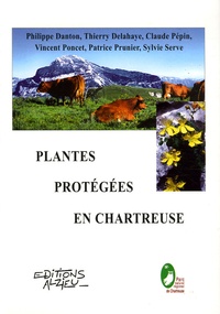 Philippe Danton et Thierry Delahaye - Plantes protégées en Chartreuse.