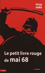 Philippe Darwin - Le petit livre rouge de Mai 68.