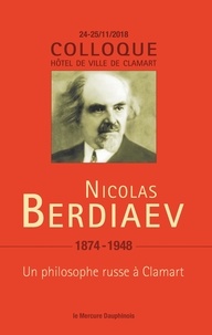 Philippe Dautais et Michel Fromaget - Nicolas Berdiaev (1874-1948) - Un philosophe russe à Clamart.
