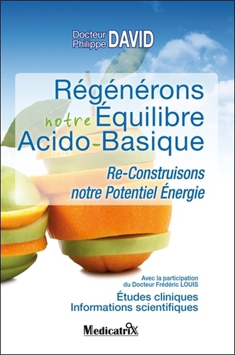 Philippe David - Régénérons notre Equilibre Acido-Basique - Re-construisons notre potentiel énergie.