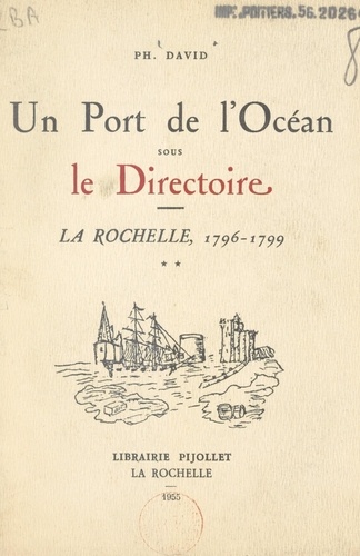 Un port de l'océan sous le Directoire : La Rochelle, 1796-1799