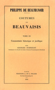 Philippe de Beaumanoir - Coutumes de Beauvaisis - Tome 3, Commentaire historique et juridique.