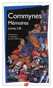 Philippe de Commynes - Mémoires - Livres I-III, édition bilingue français-ancien français.