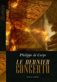 Philippe de Corps - Le dernier concerto.