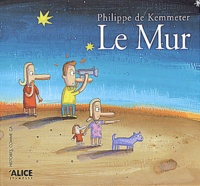 Philippe De Kemmeter - Le Mur.