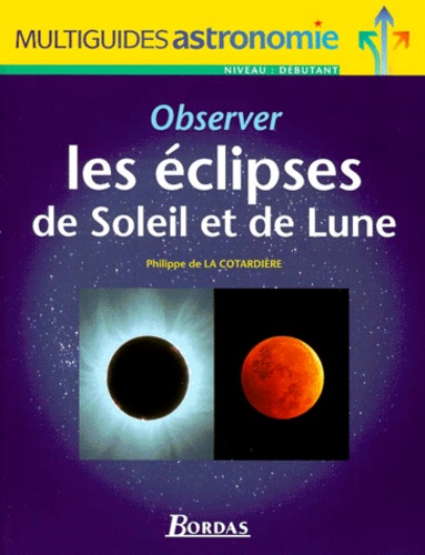 Philippe de La Cotardière - Observer Les Eclipses De Soleil Et De Lune.
