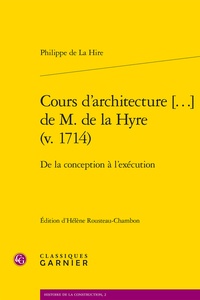 Téléchargement gratuit de livres sur l'ordinateur Cours d'architecture de M. de La Hyre (v. 1714) - De la conception à l'exécution 9782406171713 ePub FB2 par Philippe de La Hire, Hélène Rousteau-Chambon, Werner Oechslin
