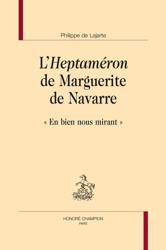Philippe de Lajarte - L’Heptaméron de Marguerite de Navarre - "En bien nous mirant".