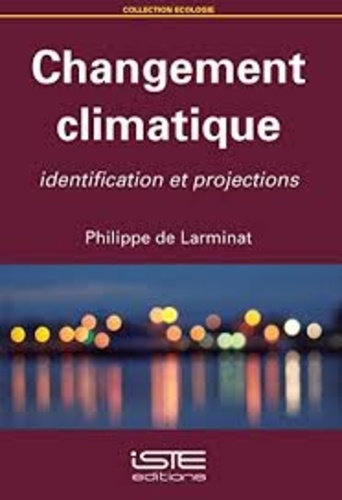 Philippe de Larminat - Changement climatique : identification et projections.