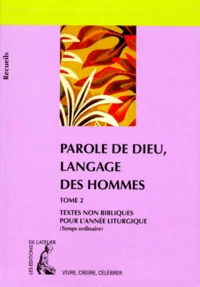 Parole De Dieu Langage Des Hommes. Tome 2, Recueil De Textes Non Bibliques
