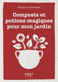 Philippe de Mélambès - Compost et potions pour le jardin.