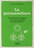 Philippe de Mélambès - Le petit livre de la permaculture - Une méthode écologie, productive, durable et autosuffisante !.