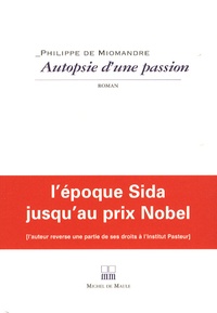 Philippe de Miomandre - Autopsie d'une passion.