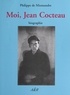 Philippe de Miomandre et  Collectif - Moi, Jean Cocteau.