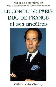Le comte de Paris, duc de France et ses ancêtres