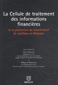 Philippe De Mûelenaere et  Collectif - La Cellule De Traitement Des Informations Financieres Et La Prevention Du Blanchiment De Capitaux En Belgique.