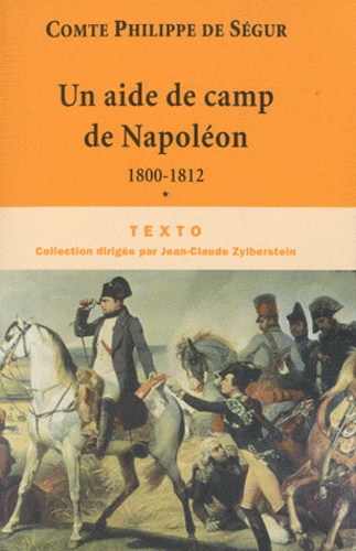Philippe de Ségur - Un aide de camp de Napoléon - De 1800 à 1812.