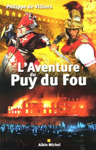 Philippe de Villiers - L'Aventure du Puy du Fou.