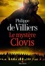 Philippe de Villiers et Philippe de Villiers - Le Mystère Clovis.
