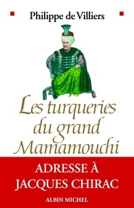 Philippe de Villiers - Les Turqueries du grand Mamamouchi - Adresse à Jacques Chirac.