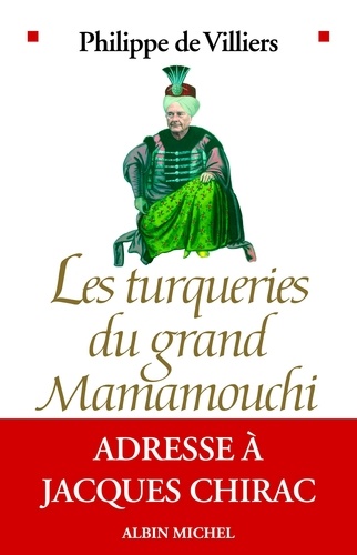 Les Turqueries du grand Mamamouchi. Adresse à Jacques Chirac