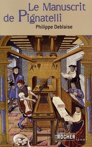 Philippe Deblaise - Le Manuscrit de Pignatelli.