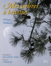 Philippe Deblaise - Mes arbres à histoires.