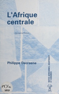 Philippe Decraene - L'Afrique centrale.