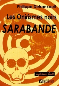 Philippe Defranxault - Sarabande - Les Onirismes noirs.