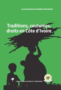 Philippe Delanne et Siméon Kouakou Kouassi - Traditions, coutumes, droits en Côte d'Ivoire.