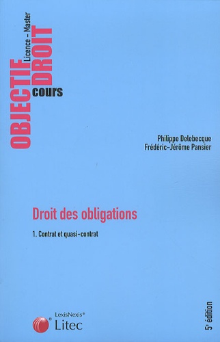 Philippe Delebecque et Frédéric-Jérôme Pansier - Droit des obligations - Volume 1, Contrat et quasi-contrat.