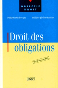 Philippe Delebecque et Frédéric-Jérôme Pansier - Droit des obligations - DEUG 2ème année.