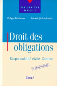 Philippe Delebecque et Frédéric-Jérôme Pansier - Droit Des Obligations. Responsabilite Civile-Contrat, 2eme Edition Corrigee.