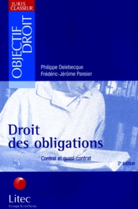 Philippe Delebecque et Frédéric-Jérôme Pansier - Droit Des Obligations. Contrat Et Quasi-Contrat, 2eme Edition.