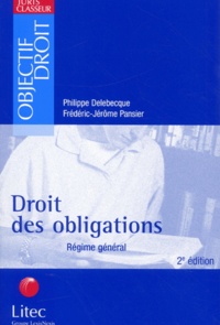 Philippe Delebecque et Frédéric-Jérôme Pansier - Droit Des Obligations. Regime General, 2eme Edition.