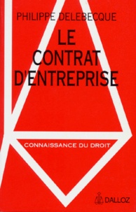 Philippe Delebecque - Le contrat d'entreprise.