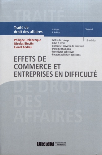 Philippe Delebecque et Nicolas Binctin - Traité de droit des affaires - Tome 4, Effets de commerce et entreprises en difficulté.