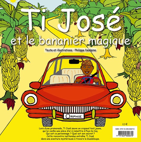 Philippe Delépine - Ti José et le bananier magique - Edition bilingue français-créole.