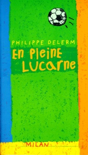 Philippe Delerm - En pleine lucarne.