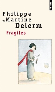 Philippe Delerm et Martine Delerm - Fragiles.