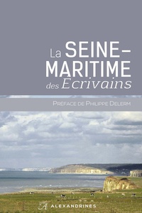 Philippe Delerm - La Seine-Maritime des écrivains.