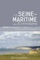 La Seine-Maritime des écrivains  édition revue et augmentée