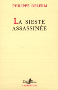 Philippe Delerm - La Sieste Assassinee.