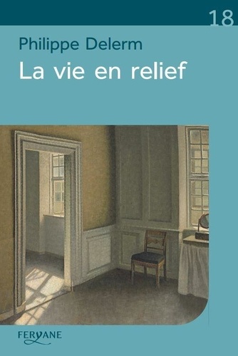 La vie en relief Edition en gros caractères