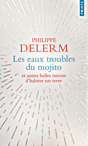 Philippe Delerm - Les eaux troubles du mojito.