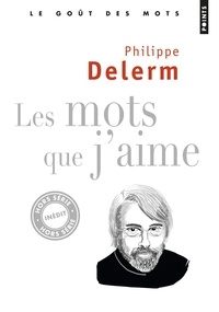 Philippe Delerm - Les mots que j'aime.