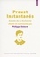Proust Instantanés. Extraits de La Recherche choisis et commentés par Philippe Delerm