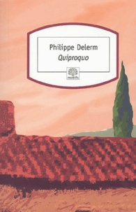 Philippe Delerm - Quiproquo.