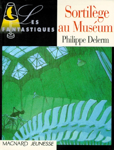 Philippe Delerm - Sortilège au muséum.